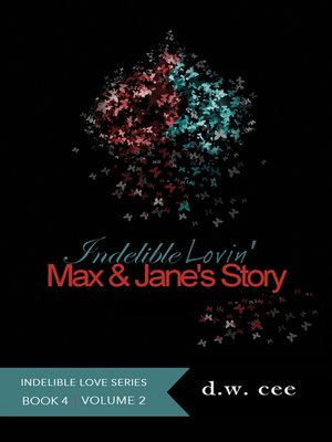 cover image of Indelible Lovin'--Max & Jane's Story Volume 2
